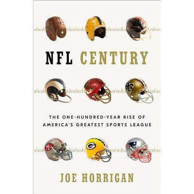 NFL Century - by  Joe Horrigan (Hardcover)