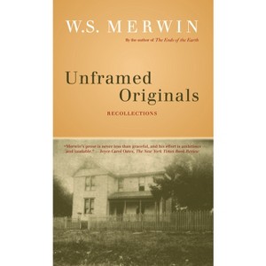 Unframed Originals - by  W S Merwin (Paperback) - 1 of 1