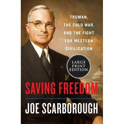 Saving Freedom - Large Print by  Joe Scarborough (Paperback)