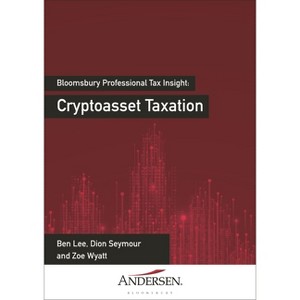 Cryptoasset Taxation - by  Ben Lee & Dion Seymour & Zoe Wyatt (Paperback) - 1 of 1