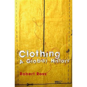 Clothing - (Themes in History) by  Robert Ross (Paperback) - 1 of 1