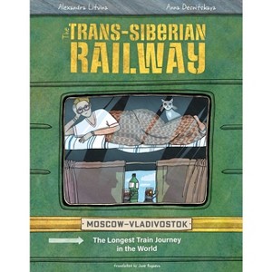 The Trans-Siberian Railway - by  Aleksandra Litvina (Hardcover) - 1 of 1