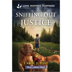 Sniffing Out Justice - (Canine Defense) Large Print by  Carol J Post (Paperback) - 1 of 1