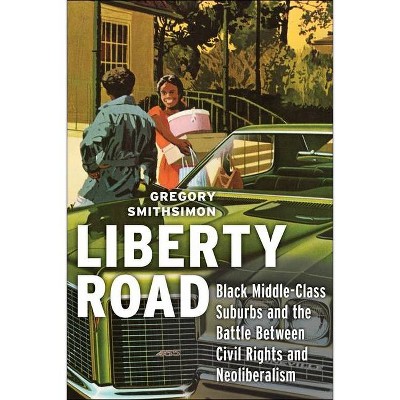 Liberty Road - by  Gregory Smithsimon (Paperback)