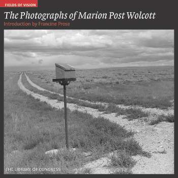 The Photographs of Marion Post Wolcott - (Fields of Vision) (Paperback)