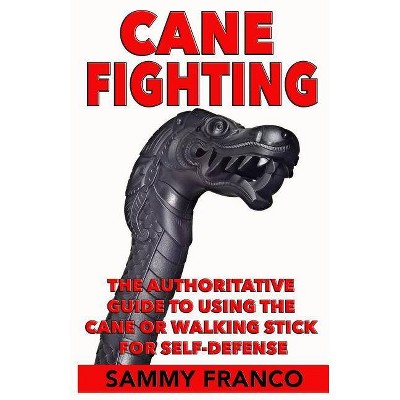 Cane Fighting - by  Sammy Franco (Paperback)