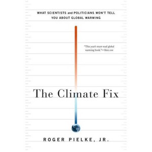 The Climate Fix - by  Roger Pielke (Paperback) - 1 of 1