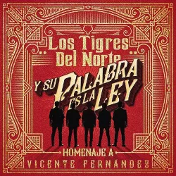 Los Tigres Del Norte - Y Su Palabra Es La Ley Homenaje A Vicente Fern ndez (CD)