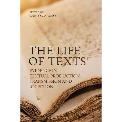 The Life of Texts - by  Carlo Caruso (Hardcover)
