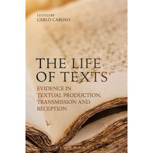 The Life of Texts - by  Carlo Caruso (Hardcover) - 1 of 1