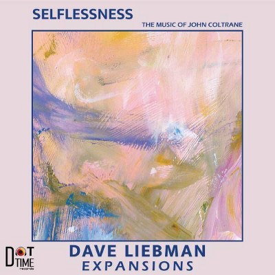 Dave Liebman Expansi - Selflessness The Music Of John Coltrane (CD)