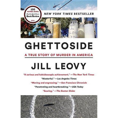 Ghettoside - by  Jill Leovy (Paperback)