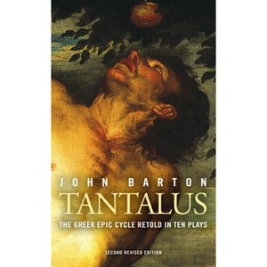 Tantalus - (Oberon Modern Playwrights) 2nd Edition by  John Barton (Paperback) - 1 of 1