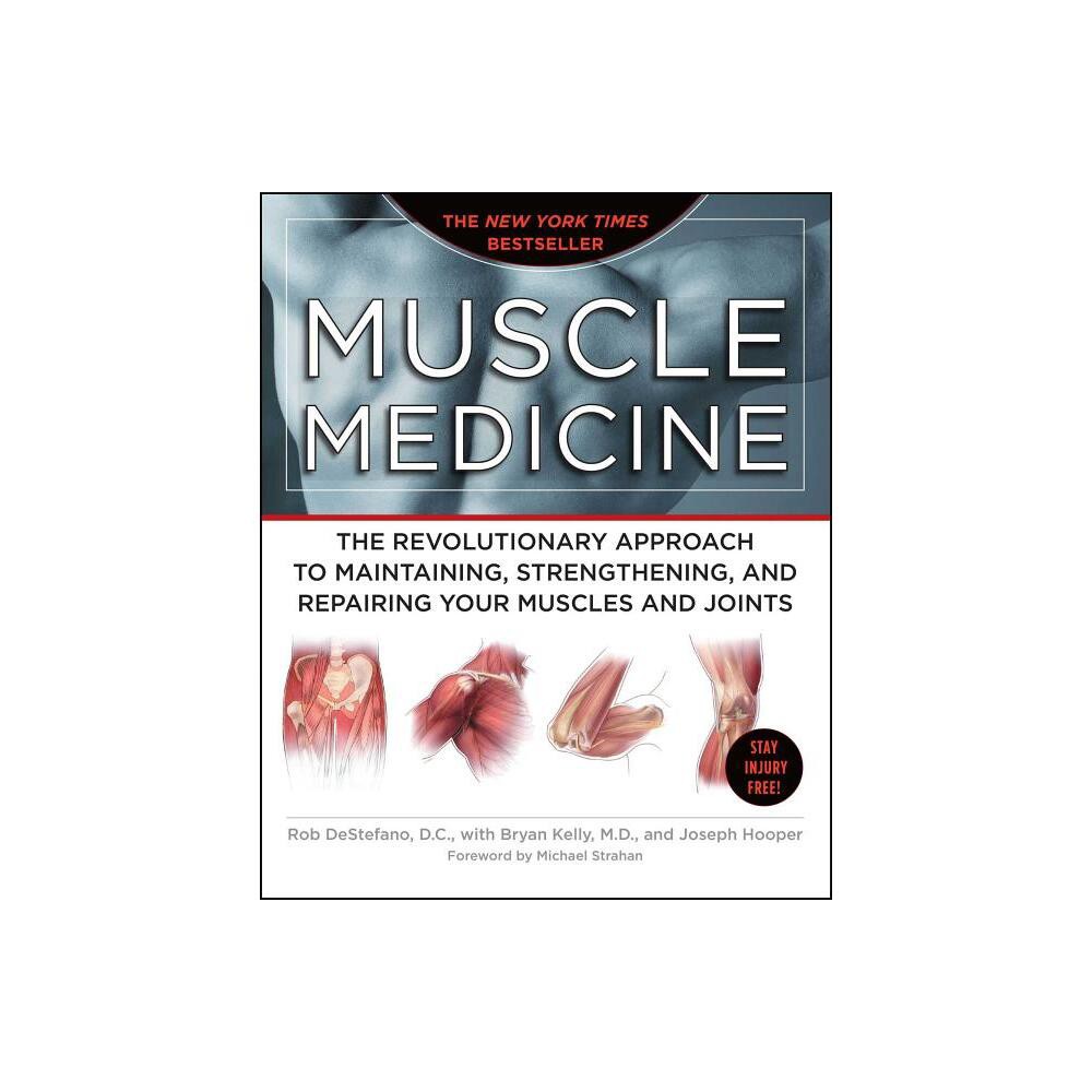 Muscle Medicine - by Rob DeStefano & Joseph Hooper (Paperback)