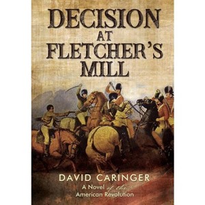 Decision at Fletcher's Mill - by  David Caringer (Hardcover) - 1 of 1