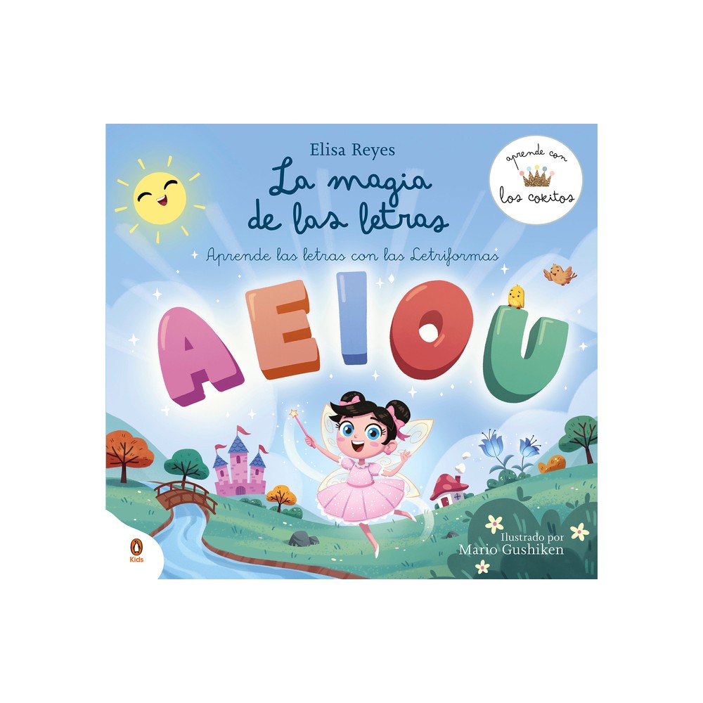 La Magia de Las Letras / The Magic of Letters - (Aprende Con Los Cokitos) by Elisa Reyes & Los Cokitos (Hardcover)