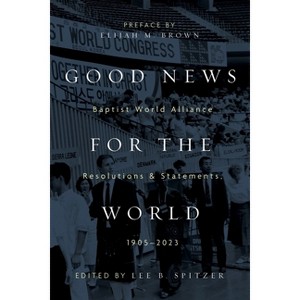 Good News for the World - by  Lee B Spitzer (Paperback) - 1 of 1
