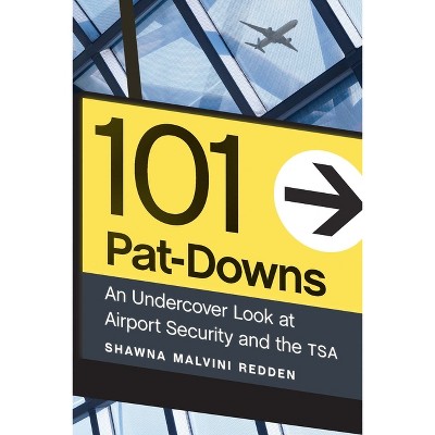101 Pat-Downs - by  Shawna Malvini Redden (Hardcover)