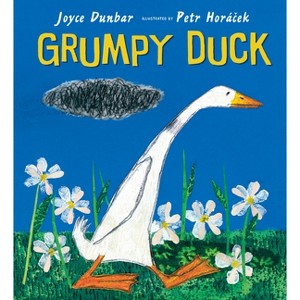 Grumpy Duck - by  Joyce Dunbar (Hardcover) - 1 of 1