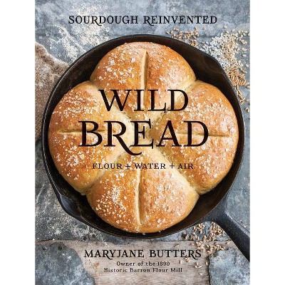 Wild Bread - by  Maryjane Butters (Hardcover)