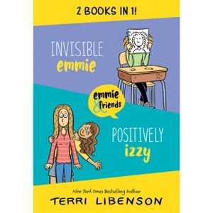 Emmie & Friends: Invisible Emmie and Positively Izzy Bind-Up - by  Terri Libenson (Paperback) - 1 of 1