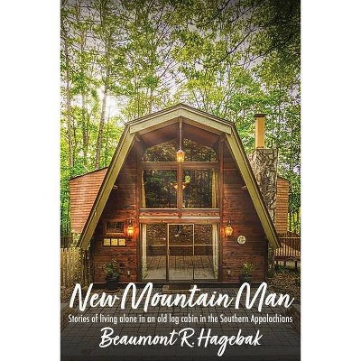 New Mountain Man - by  Beaumont R Hagebak (Paperback)