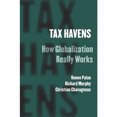 Tax Havens - (Cornell Studies in Money) by  Ronen Palan & Richard Murphy & Christian Chavagneux (Paperback)
