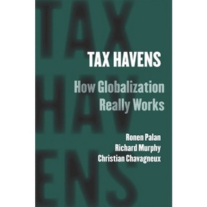 Tax Havens - (Cornell Studies in Money) by  Ronen Palan & Richard Murphy & Christian Chavagneux (Paperback) - 1 of 1