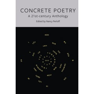 Concrete Poetry - by  Nancy Perloff (Paperback) - 1 of 1