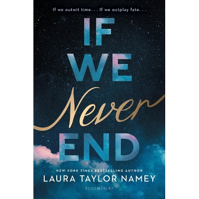 If We Never End - by  Laura Taylor Namey (Hardcover)