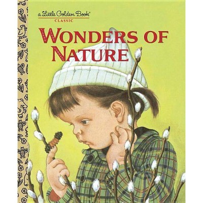 Wonders of Nature - (Little Golden Books (Random House)) by  Jane Werner Watson (Hardcover)