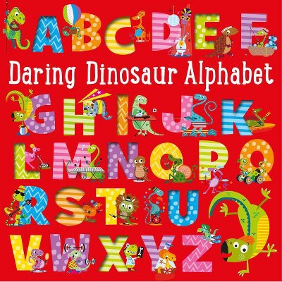 Daring Dinosaur Alphabet - by  Hayley Down (Board Book)