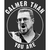 Men's The Big Lebowski Walter Calmer Than You T-Shirt - 2 of 4