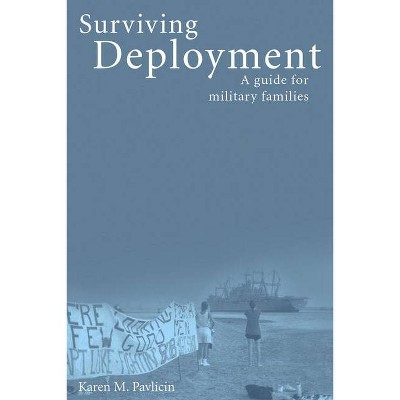 Surviving Deployment - by  Karen Pavlicin (Paperback)