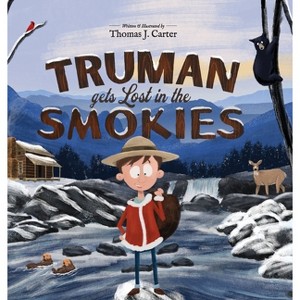 Truman Gets Lost in the Smokies - by  Thomas J Carter (Hardcover) - 1 of 1