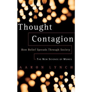 Thought Contagion - (Kluwer International Series in Engineering & Computer Scienc) by  Aaron Lynch (Paperback) - 1 of 1