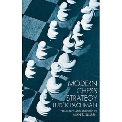 Modern Chess Strategy - (Dover Chess) Abridged by  Ludek Pachman (Paperback)