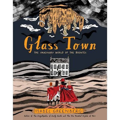 Glass Town - by  Isabel Greenberg (Hardcover)