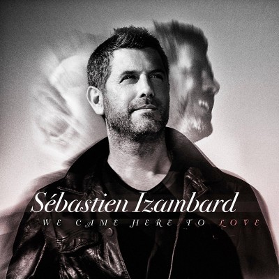 Sebastien Izambard - We Came Here to Love (CD)