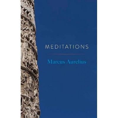 Meditations - by Marcus Aurelius (Hardcover)