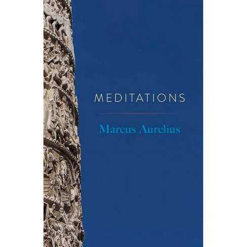 Meditations - (Penguin Classics) Annotated by Marcus Aurelius (Paperback)