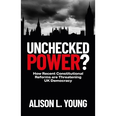 Unchecked Power? - Abridged by  Alison L Young (Paperback)