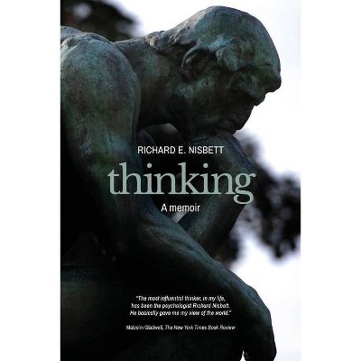 Thinking - by  Richard E Nisbett (Paperback)