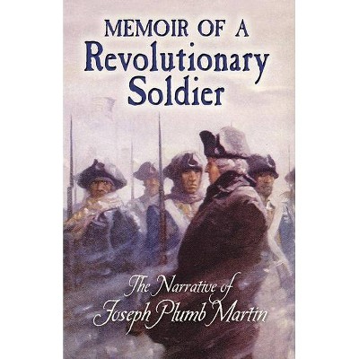 Memoir of a Revolutionary Soldier - (Dover Books on Americana) by  Joseph Plumb Martin (Paperback)