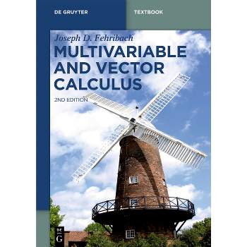 Multivariable and Vector Calculus - (De Gruyter Textbook) 2nd Edition by  Joseph D Fehribach (Paperback)