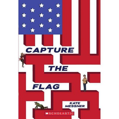 Capture the Flag - by  Kate Messner (Paperback)