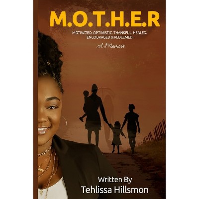 M.O.T.H.E.R - by  Tehlissa Hillsmon (Paperback)