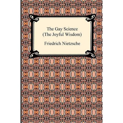 The Gay Science (the Joyful Wisdom) - (Digireads.com Classic) 2nd Edition by  Friedrich Wilhelm Nietzsche (Paperback)