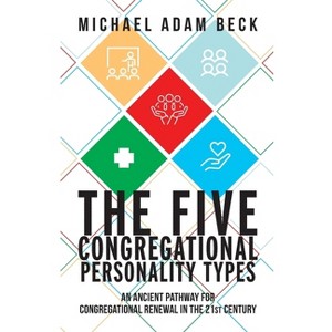 The Five Congregational Personality Types - by  Michael Adam Beck (Paperback) - 1 of 1