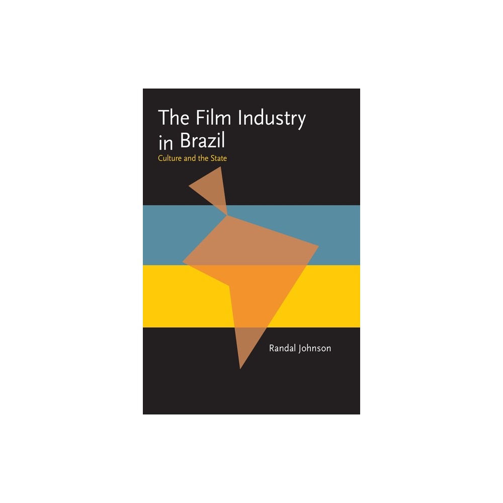 The Film Industry in Brazil - (Pitt Latin American) by Randal Johnson (Paperback)